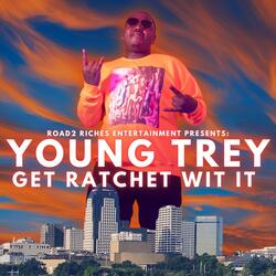 Get ratchet wit it