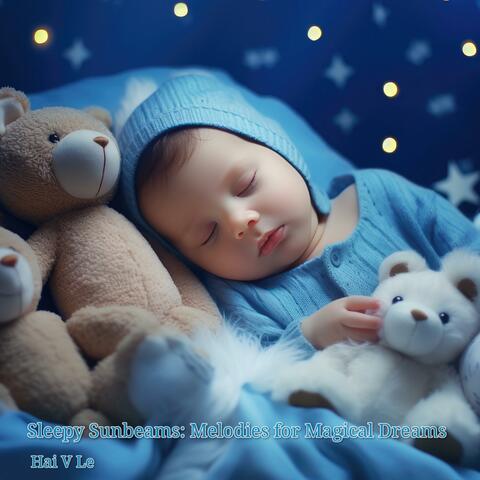 Sleepy Sunbeams: Melodies for Magical Dreams