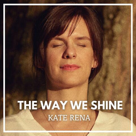 The Way We Shine