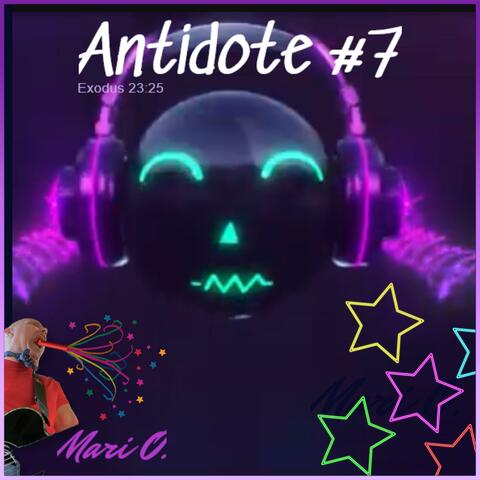 Antidote #7