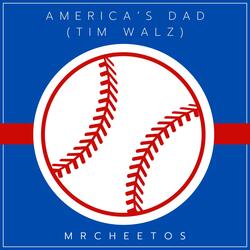 America’s Dad (Tim Walz)