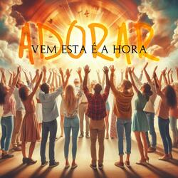 Vem esta é a Hora