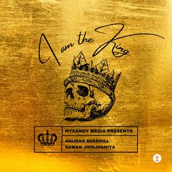 I am the King (feat. Sawan)