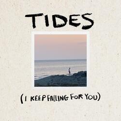 Tides (I Keep Falling For You)