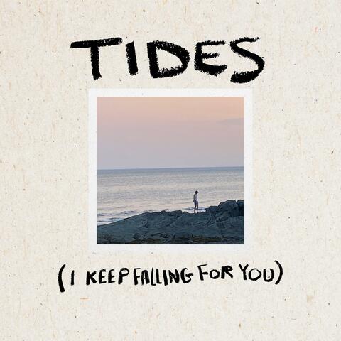 Tides (I Keep Falling For You)