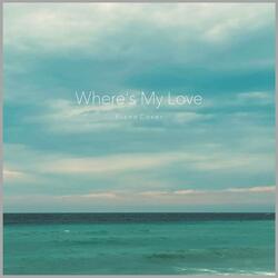 Where's My Love