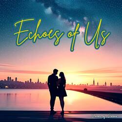Echoes of Us