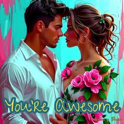 You're Awesome