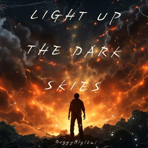 Light Up The Dark Skies