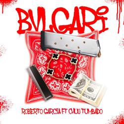 BVLGARI (feat. Chuy Tumbado)