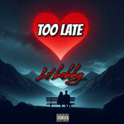 Too Late