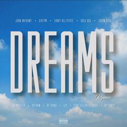 Dreams (feat. Cihtym, Larry Bellyfate, Greg Dos, Jason Rose, DaMaverick, SPIIROW, DY Young, LC4, SCAR TEFILAH SELAHSSIE & Coy Yancy)