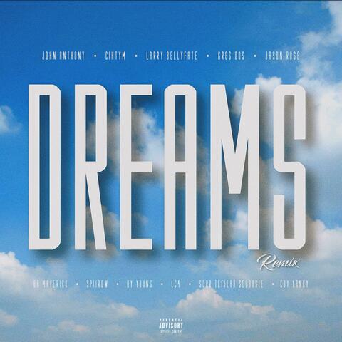 Dreams (feat. Cihtym, Larry Bellyfate, Greg Dos, Jason Rose, DaMaverick, SPIIROW, DY Young, LC4, SCAR TEFILAH SELAHSSIE & Coy Yancy) [Remix]