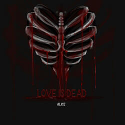 Love Is Dead
