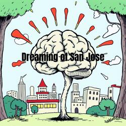 Dreaming of San Jose