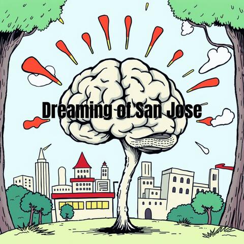 Dreaming of San Jose