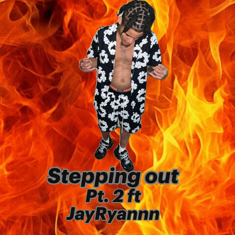 Stepping out Pt. 2 (feat. JayRyann)
