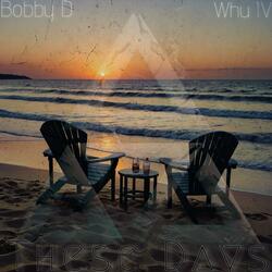These Days (feat. Bobby D & Whu IV)