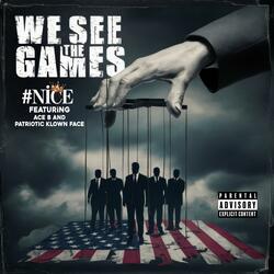 We See The Games (feat. Ace B & Patriotic Klown Face)