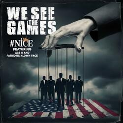 We See The Games (feat. Ace B & Patriotic Klown Face)