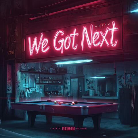 We Got Next