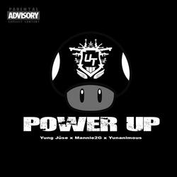 POWER UP (feat. Mannie2G & Yunanimous)
