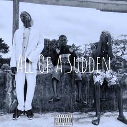 All Of a Sudden