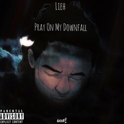 Pray On My Downfall (feat. UL1TO)