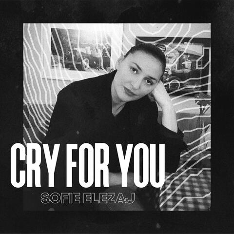 Cry For You