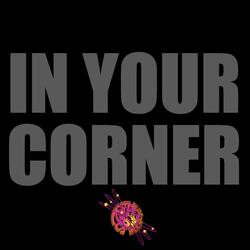 In Your Corner