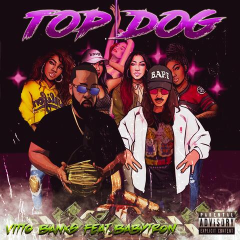 Top Dog (feat. BABYTR0N)