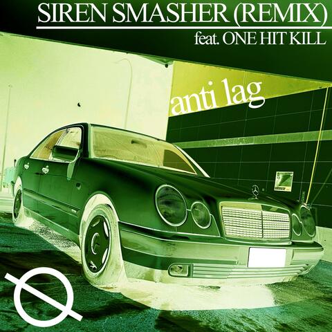 Siren Smasher (feat. One Hit Kill) [Remix]