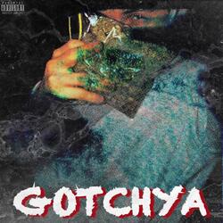Gotchya