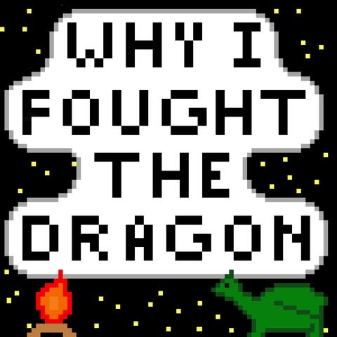 Why I Fought the Dragon (8-bit Remix)