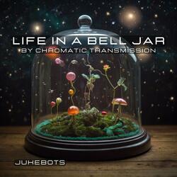 Life in a Bell Jar