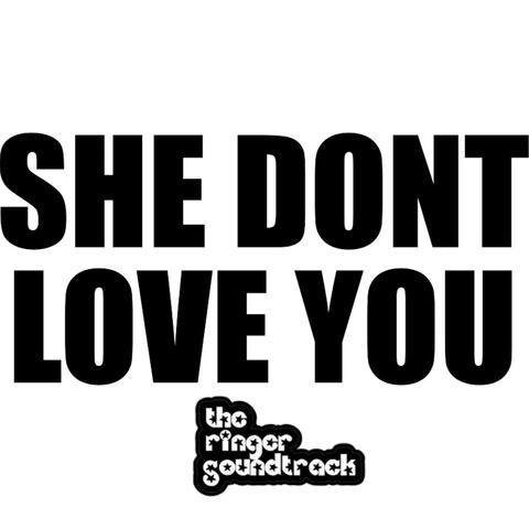 She Don't Love You