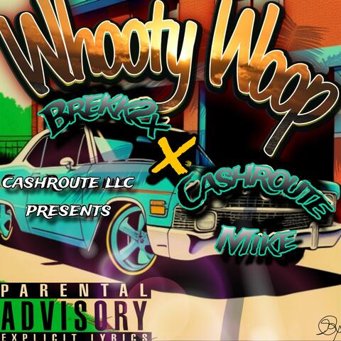 Whooty Woop (feat. Cashroute mike)