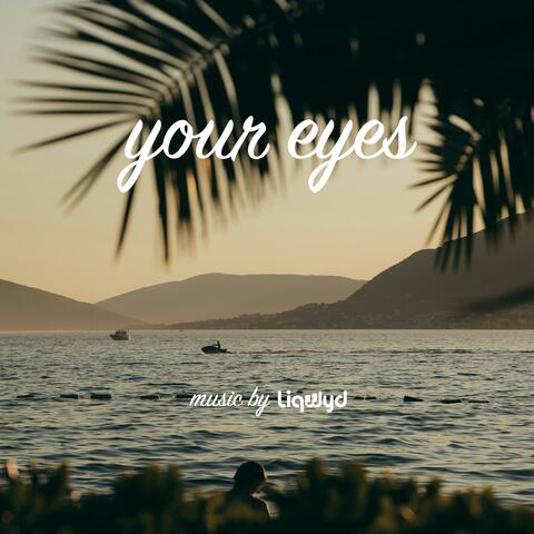Your Eyes