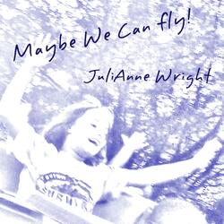 Maybe We Can Fly