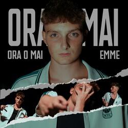 ORA O MAI