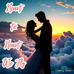 Heart to Heart We Fly