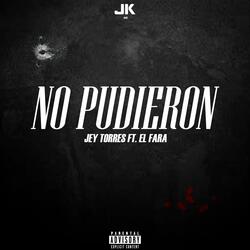NO PUDIERON (feat. El Fara)