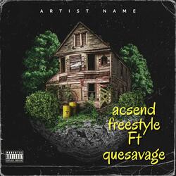 Acsend Freestyle (feat. Quesavage)