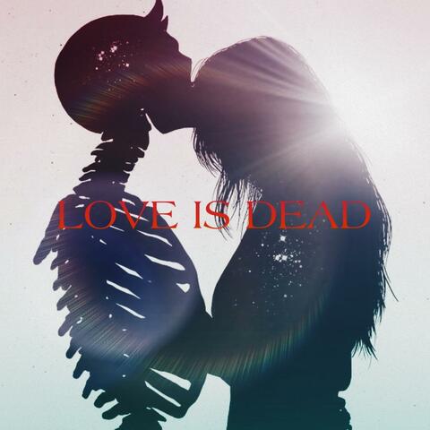Love is Dead