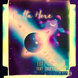 Outta Here (feat. Zack Limitless & Marc Vanparla)