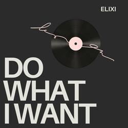 Do What I Want
