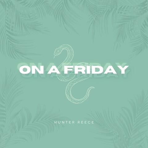 ON A FRIDAY