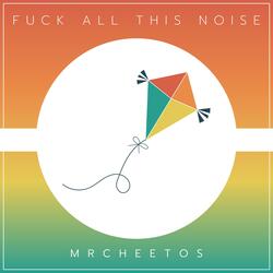 Fuck All This Noise