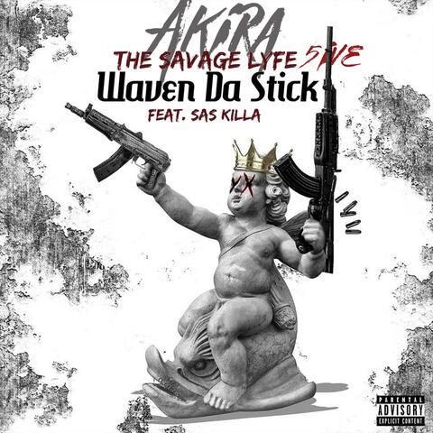 Waven Da Stick (feat. SasKilla)