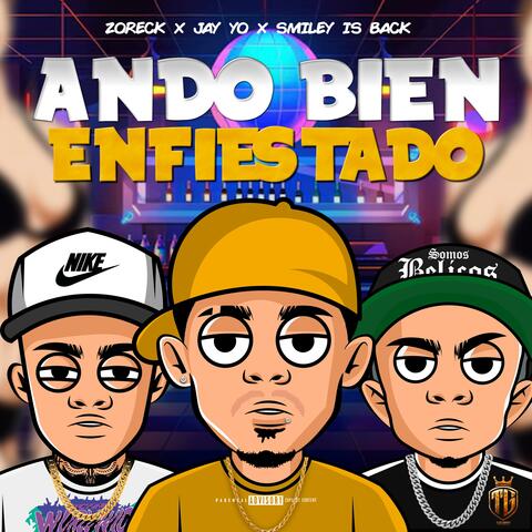 Ando Bien Enfiestado (feat. Jay Yo & Smileyisback)